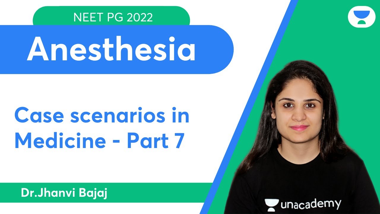 NEET PG 2022: Case Scenarios in Medicine - Part 7 | Anesthesia | Let's Crack NEET PG | Dr. Jhanvi