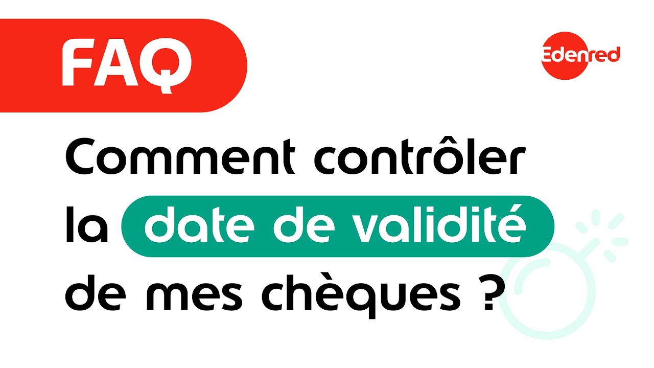 FAQ - Comment contr&ocirc;ler la date de validit&eacute; de mes ch&egrave;ques ?