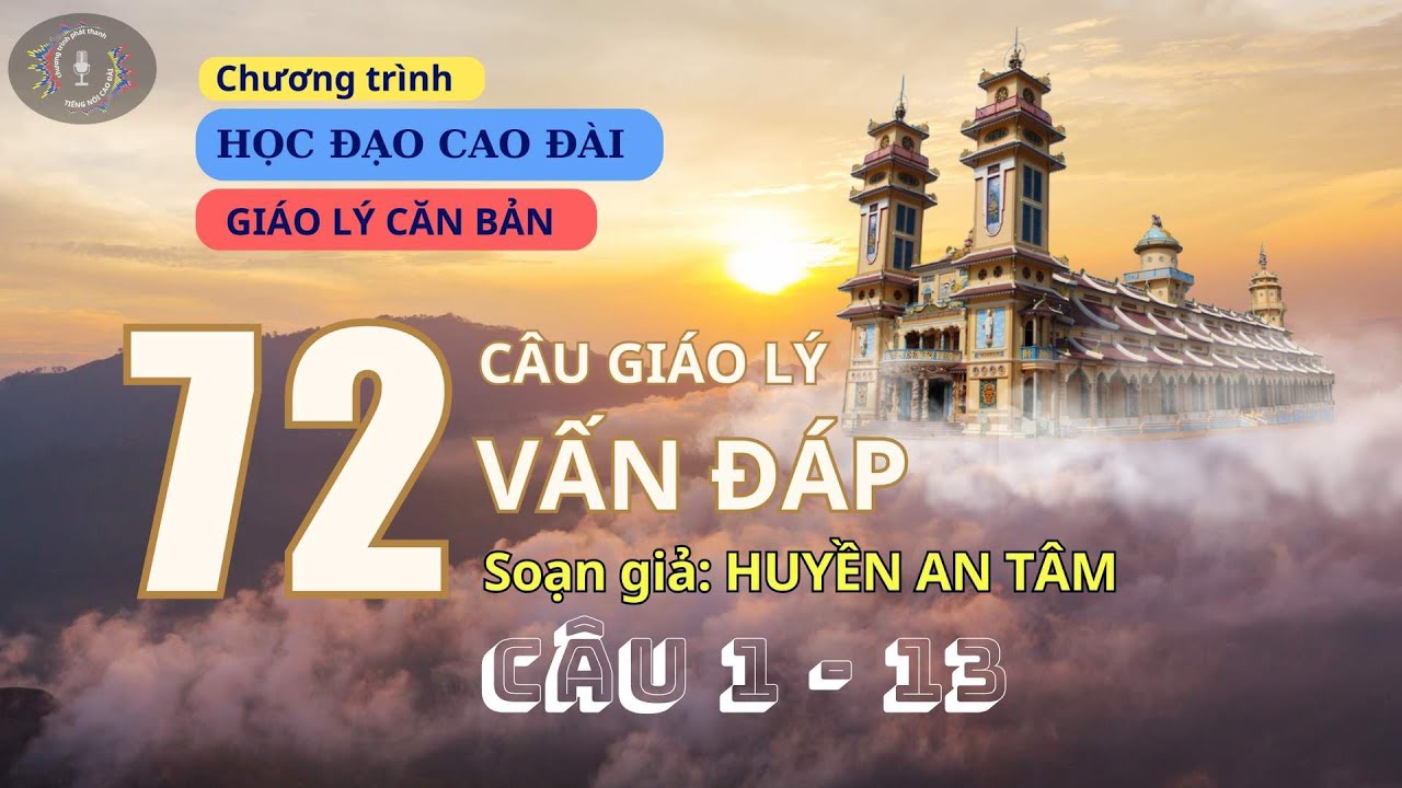 72 câu giáo lý Cao Đài căn bản | câu 1 - 13 |