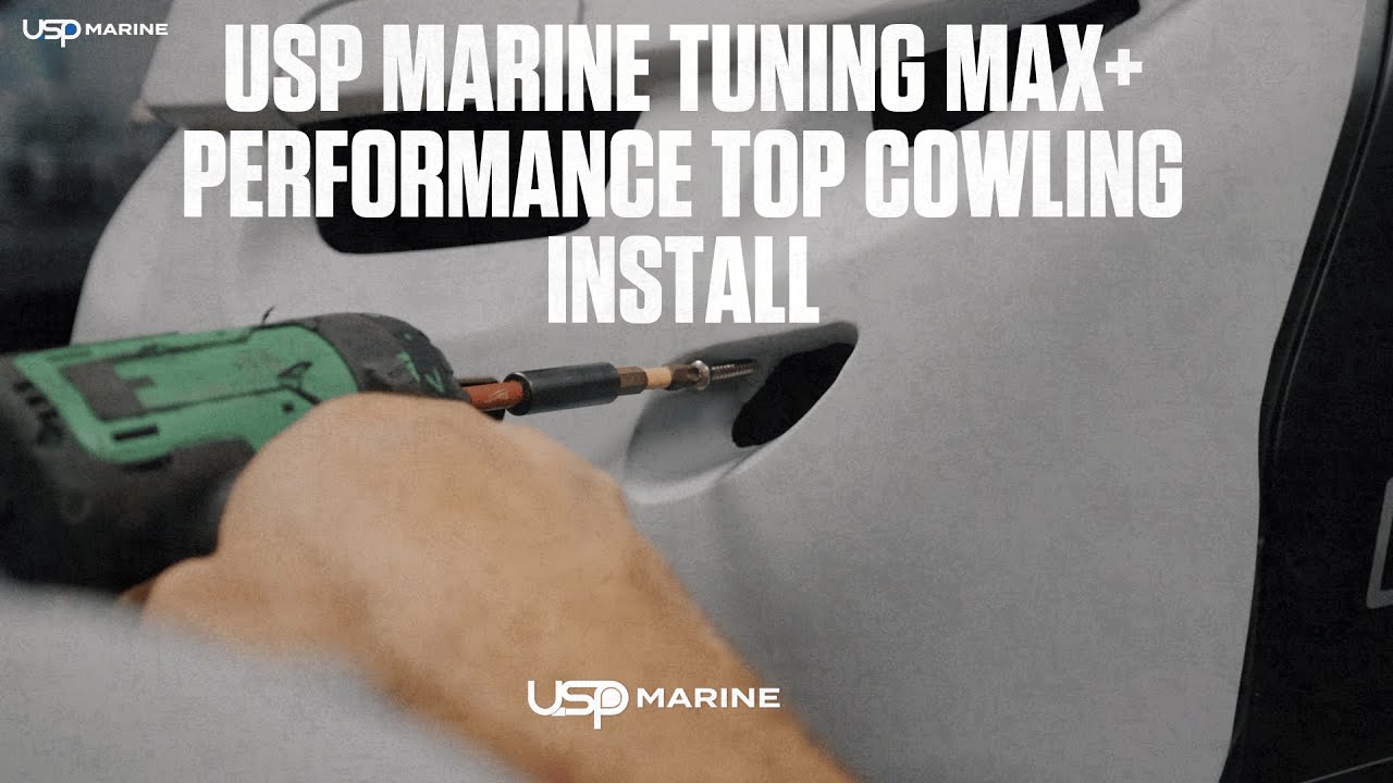 USP Marine | Tuning MAX+ Performance Top Cowling Install