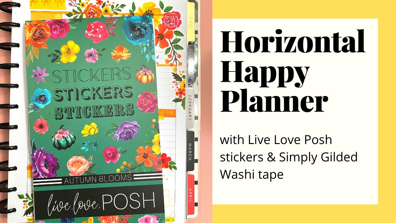 Horizontal Happy Planner Decorating a Weekly Spread - Live Love Posh Stickers & Simply Gilded Washi