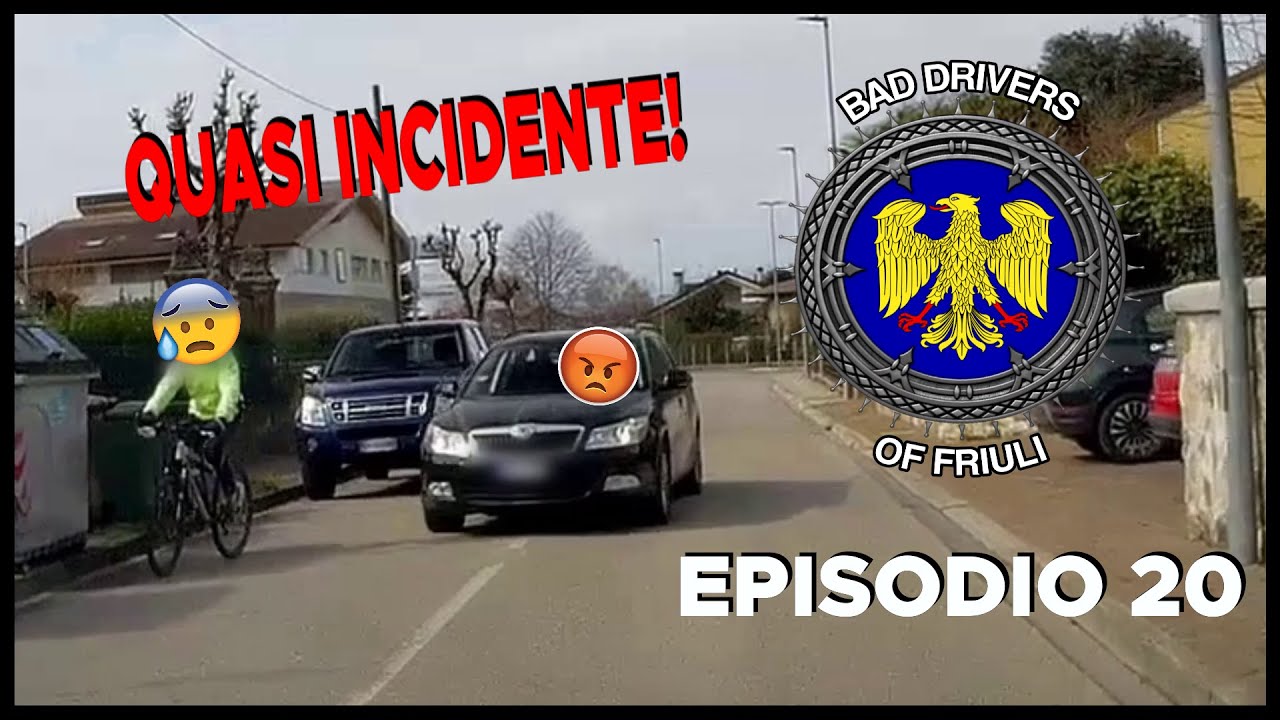 BAD DRIVERS OF FRIULI (ITALY) - Episodio #20