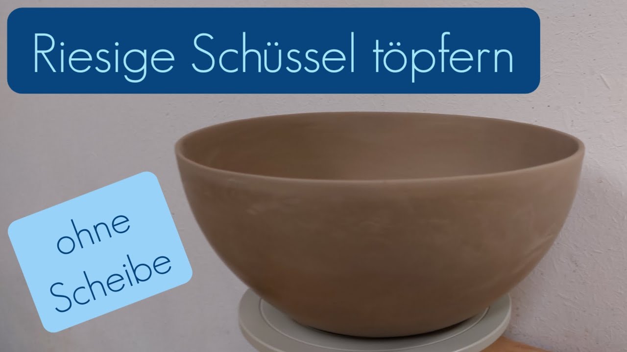 Gro&szlig;e Sch&uuml;ssel t&ouml;pfern ohne T&ouml;pferscheibe ● Riesige Schale selbst machen ● DIY Keramikschale