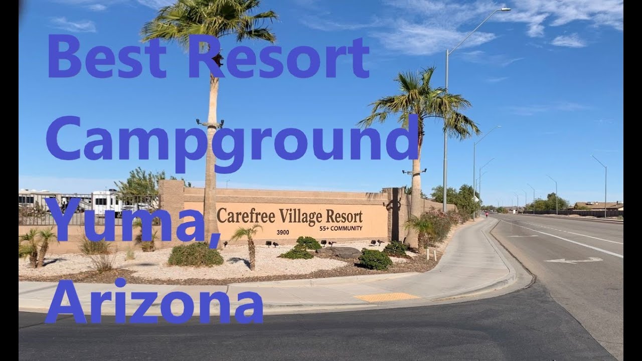 Carefree Village Resort, Yuma Arizona / Best Campground Resort