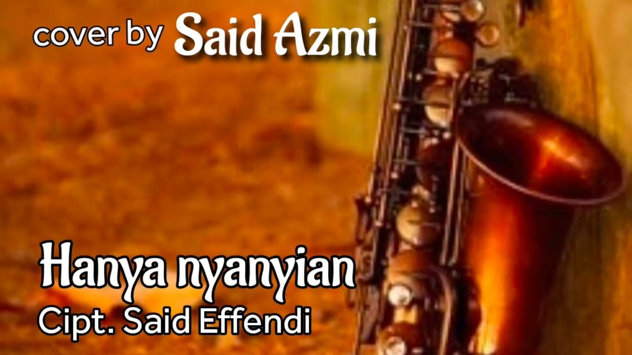 Hanya nyanyian - Cipt. Said Effendi - cover by. Said Azmi