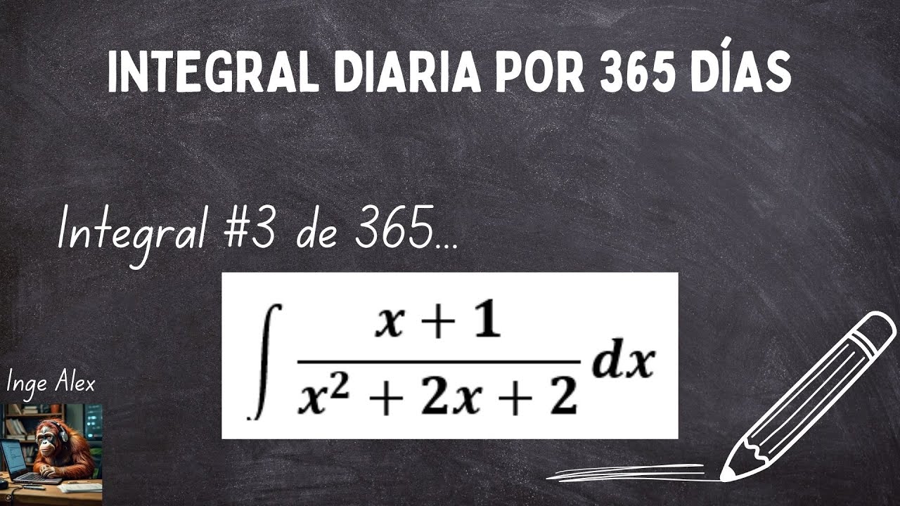 UNA INTEGRAL POR VIDEO 3 | INTEGRAL #3 DE 365