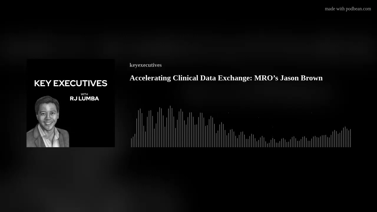 Accelerating Clinical Data Exchange: MRO’s Jason Brown