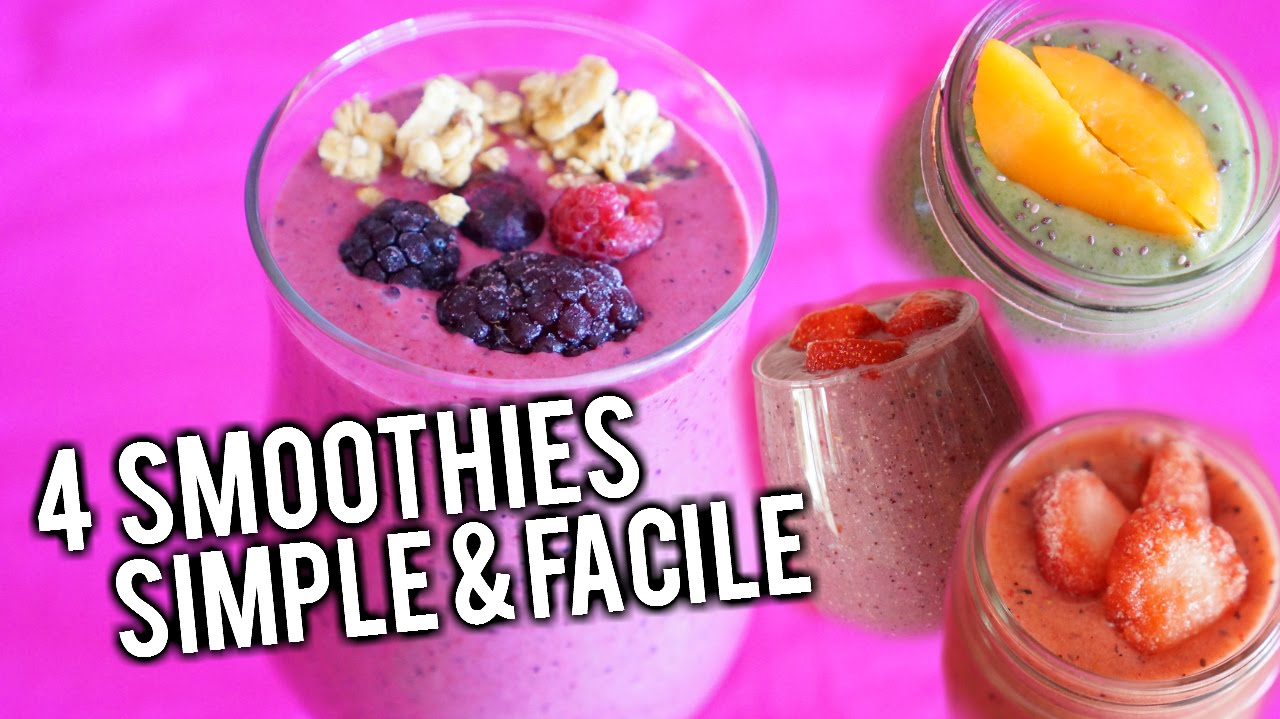 4 SMOOTHIES | Simple & Facile!