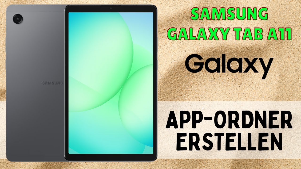 Samsung Galaxy Tab A11: App-Ordner erstellen – So geht’s Schritt für Schritt