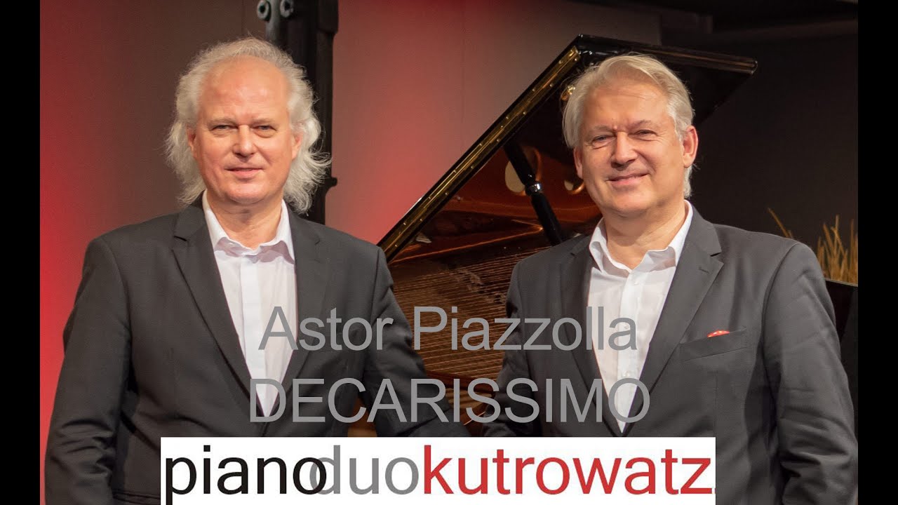Astor Piazzolla: DECARISSIMO - PianoDuo Kutrowatz