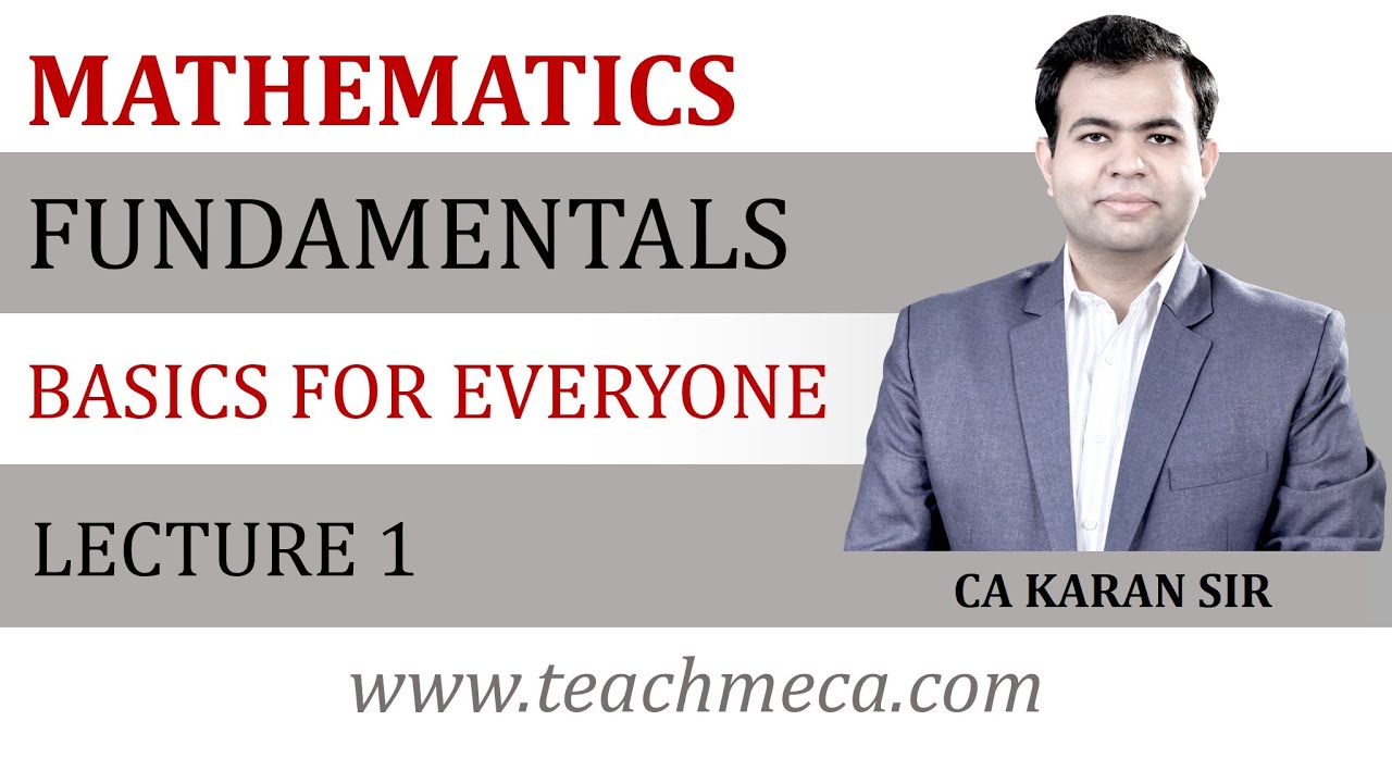 Clear your FUNDAMENTALS | Basic Mathematics Lecture 1 | CA Karan Sir | TeachMe CA