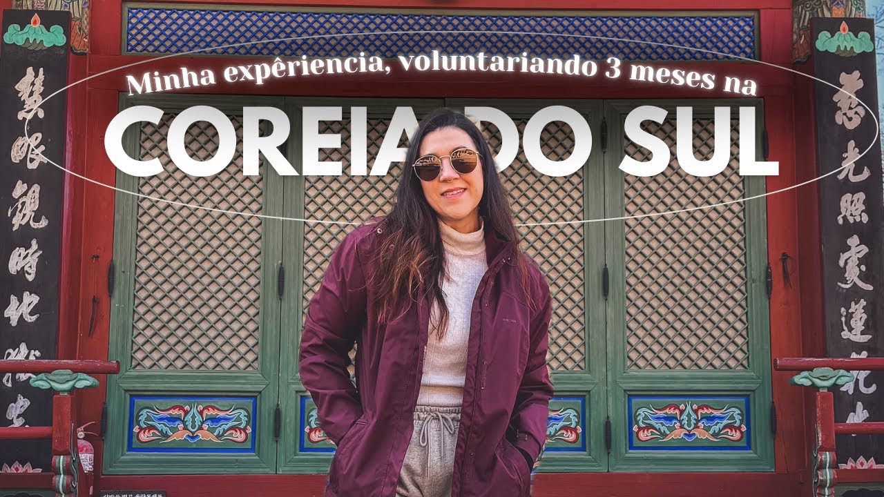 Voluntariando 3 meses na Coréia do Sul 🇰🇷