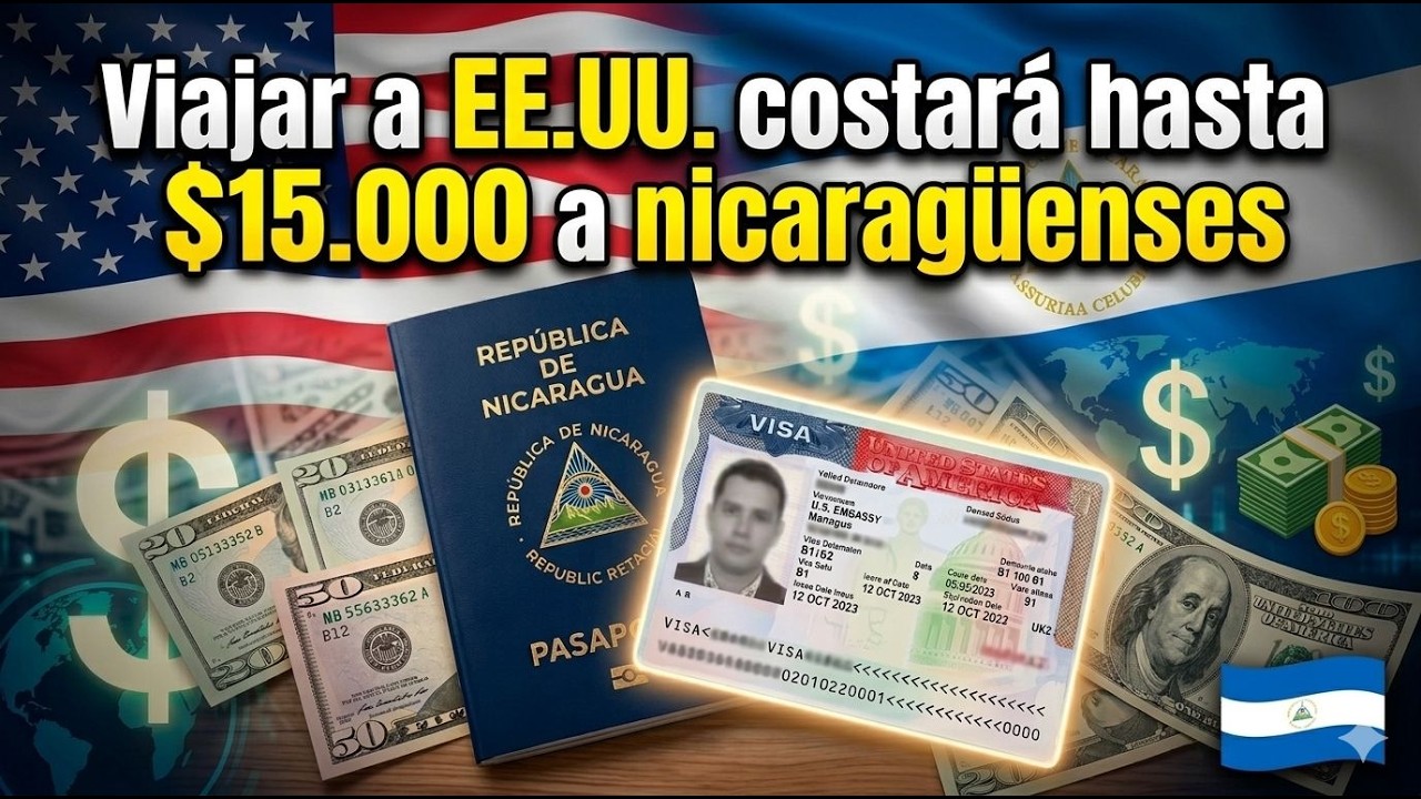 ⚠️ | Viajar a EE.UU. costará hasta $15.000 a nicaragüenses