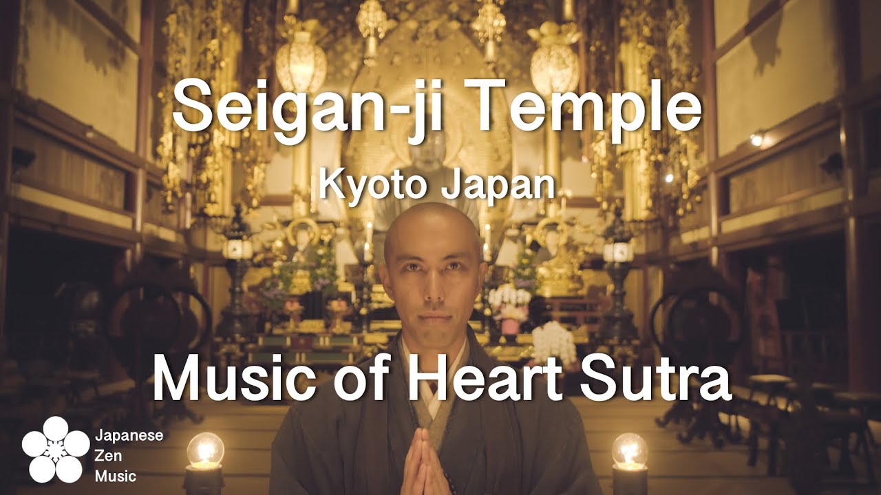 Heart Sutra × Seigan-ji Temple,Kyoto,Japan - Japanese Zen Music Kanho Yakushiji