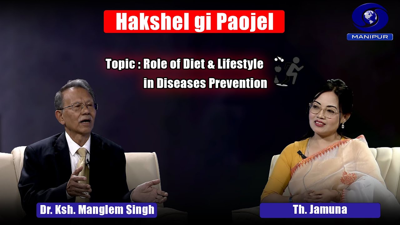 HAKSHEL GI PAOJEL | Role of Diet & Lifestyle in Diseases Prevention