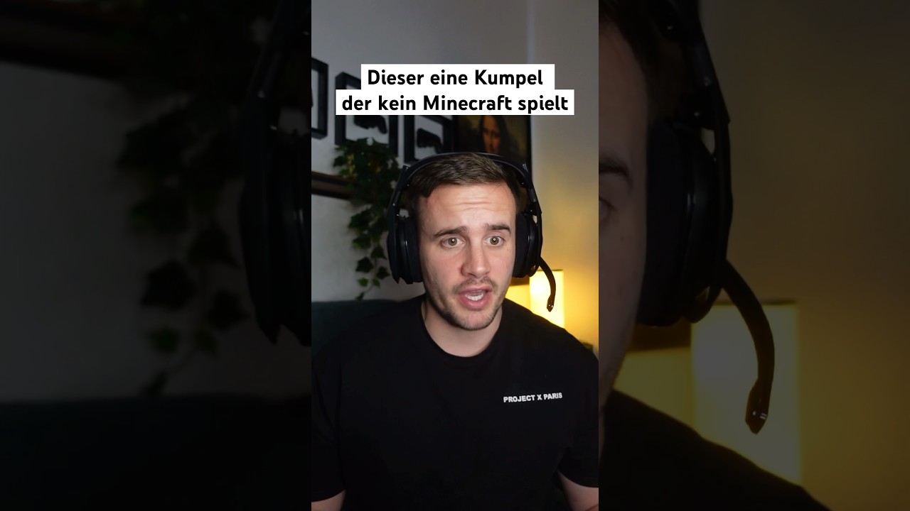 DIESER KUMPEL DER KEIN MINECRAFT SPIELT