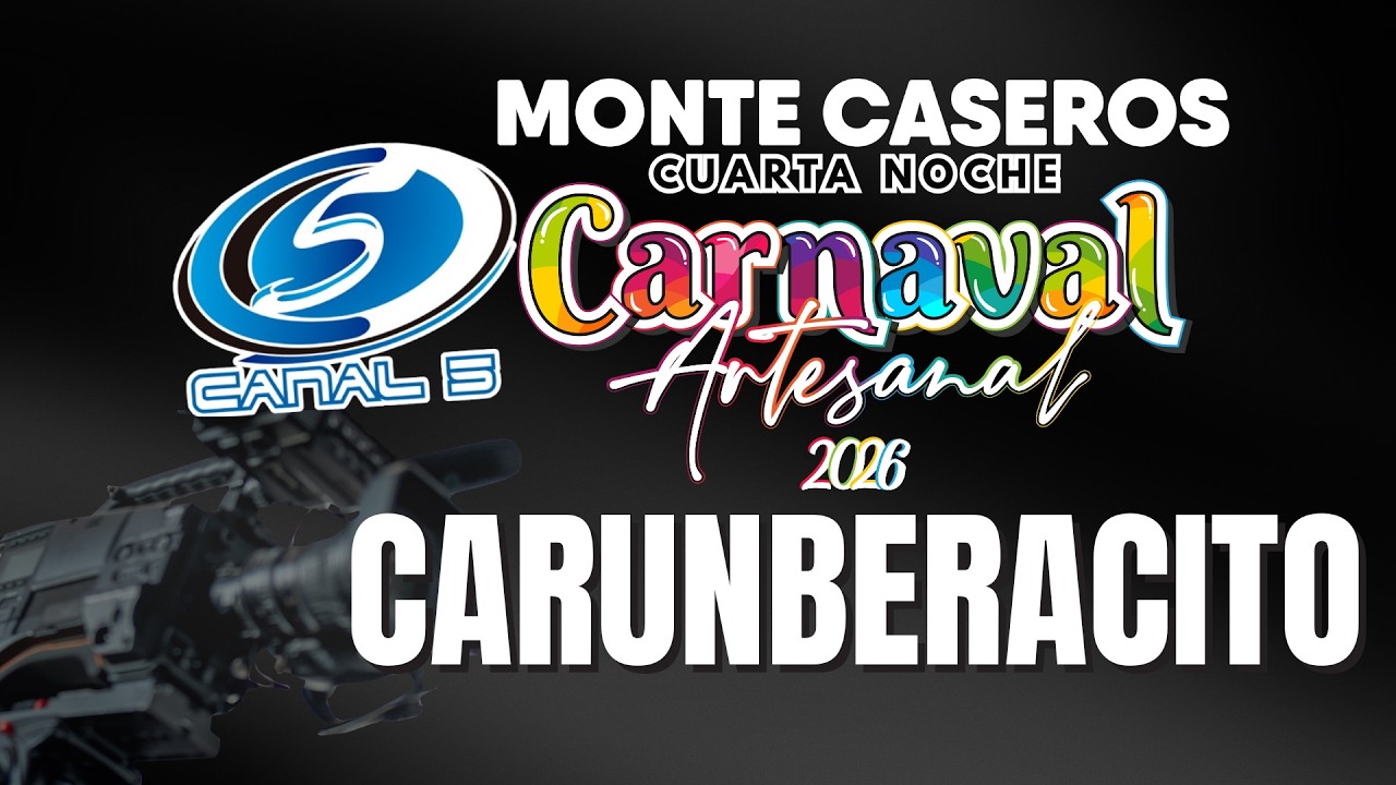 CARUNBERACITO Cuarta Noche CARNAVALES 2026