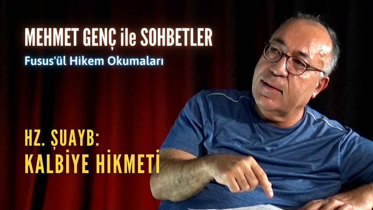 Hz Şuayb: Kalbiye Hikmeti | Fusus'ül Hikem Okumaları