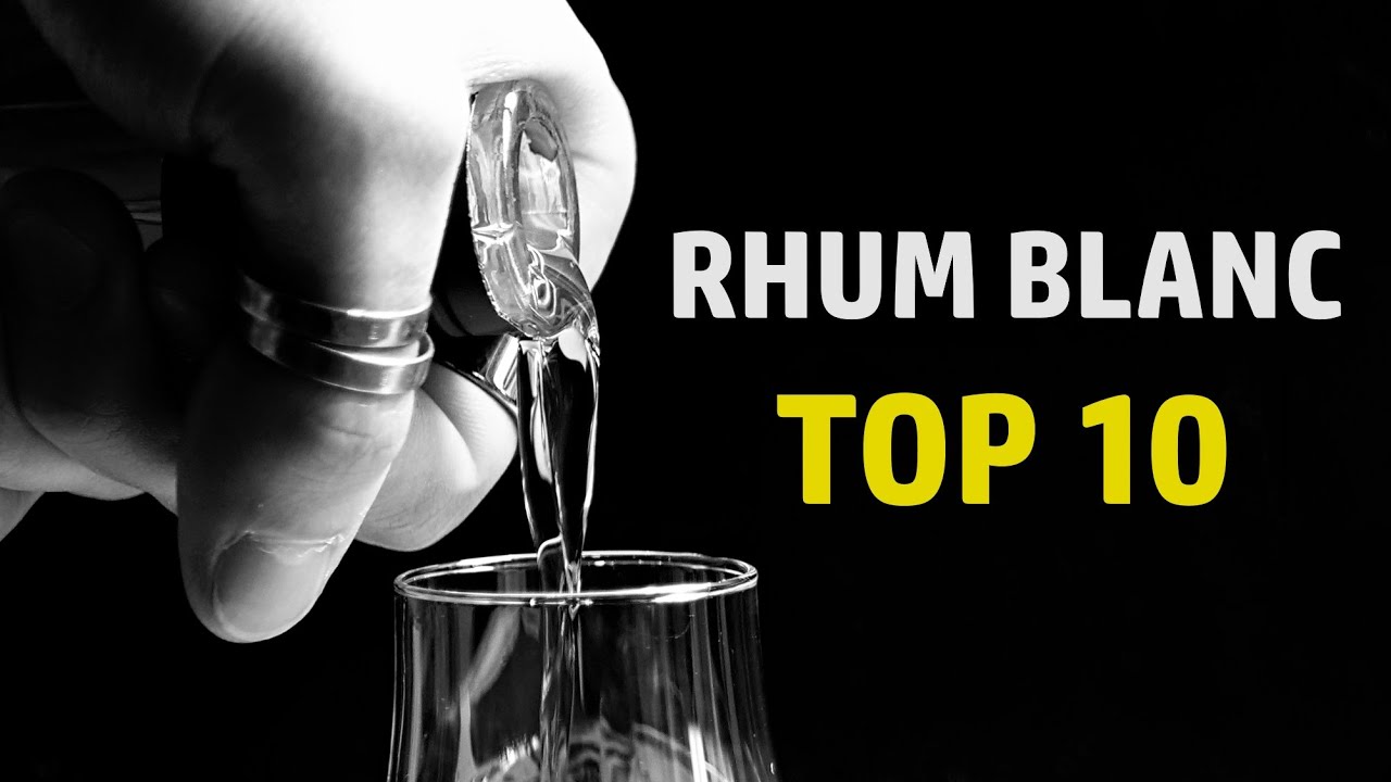 Rhum Blanc : Mon Top 10