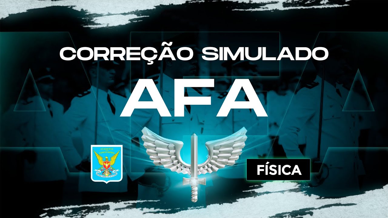 Corre&ccedil;&atilde;o Simulado AFA 2022 - F&Iacute;SICA