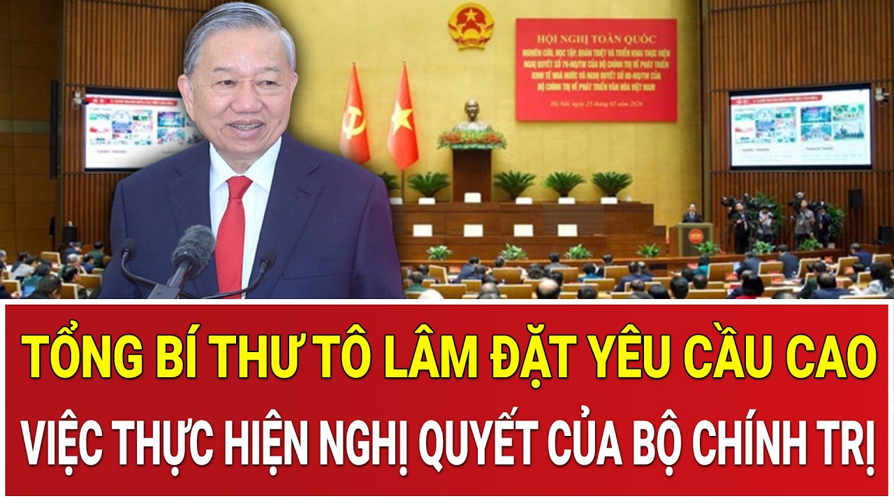 Tổng Bí thư Tô Lâm có phát biểu quan trọng, yêu cầu cao việc thực hiện nghị quyết của Bộ Chính trị