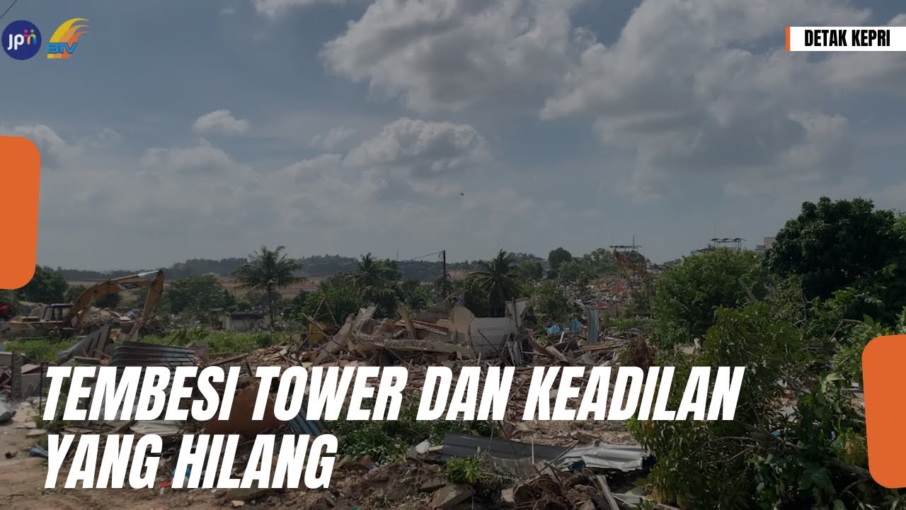 TEMBESI TOWER DAN KEADILAN YANG HILANG
