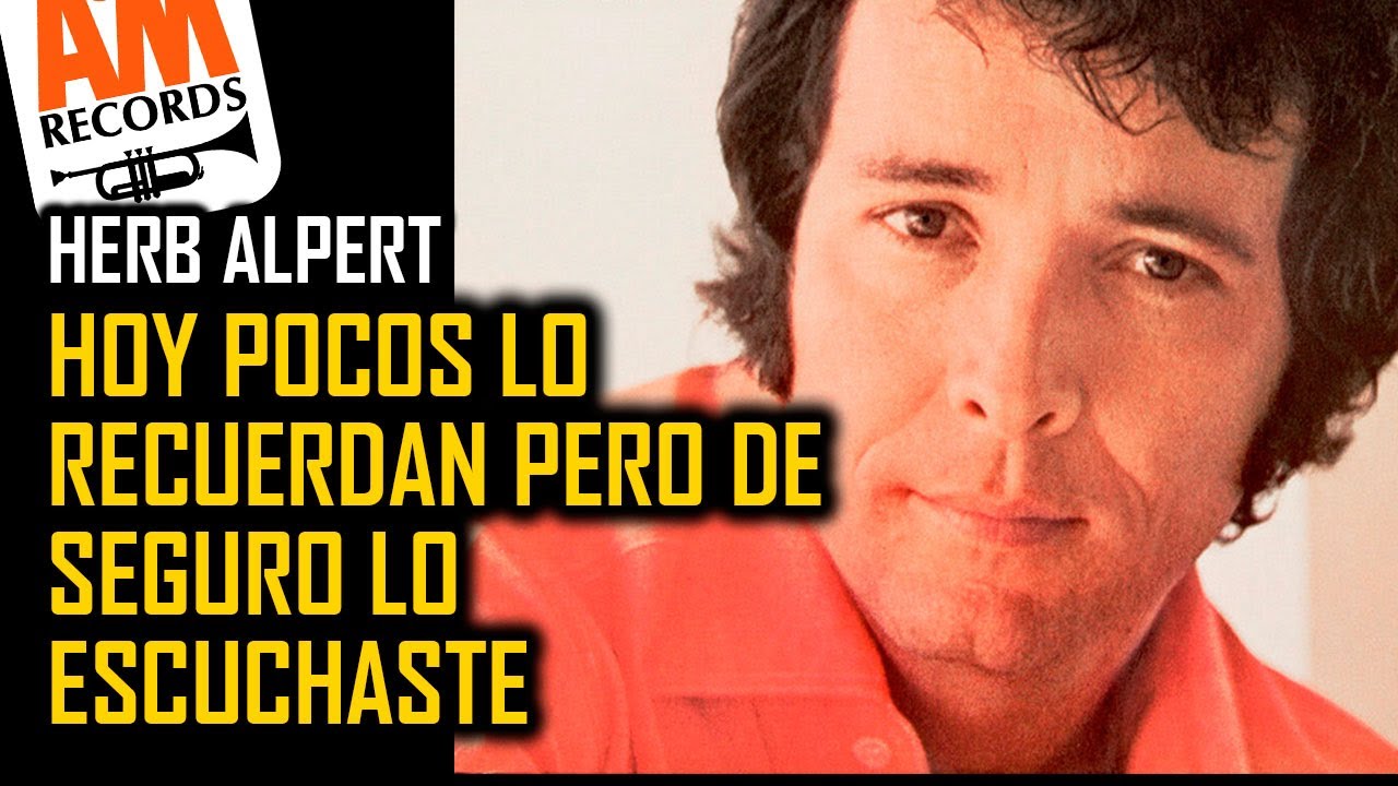 El extraño caso de HERB ALPERT: El músico que conquistó el pop de una forma única