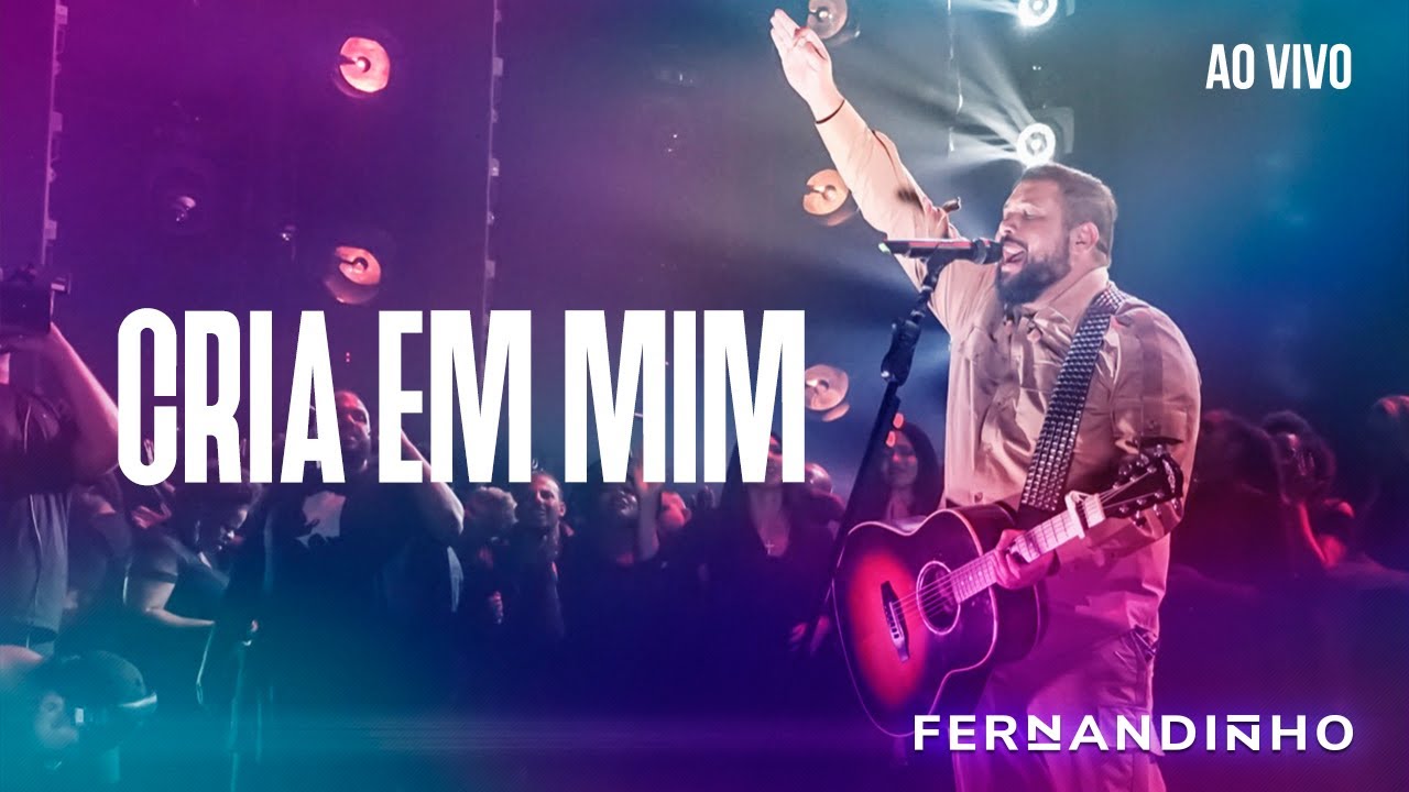 FERNANDINHO | CRIA EM MIM [ÁLBUM SANTO - AO VIVO]