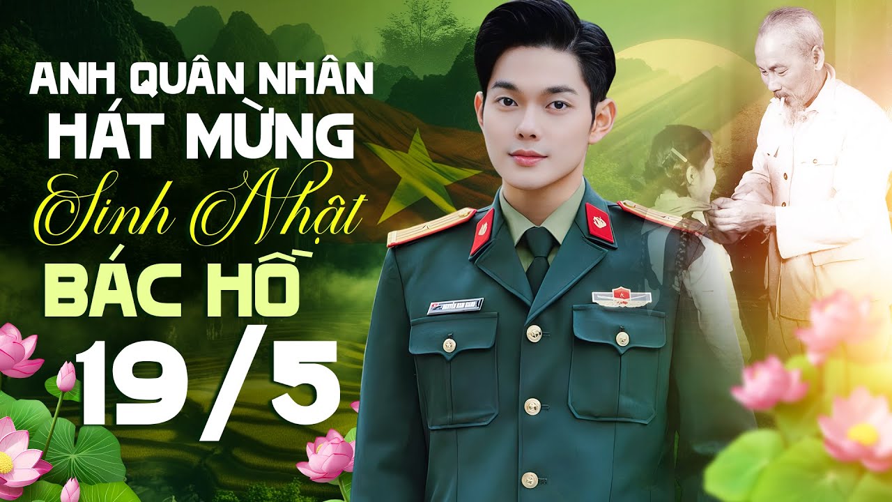Anh Quân Nhân Hát Mừng Sinh Nhật Bác Hồ 19/5 - Nam Giang || Top Bài Hát Hay Nhất Về Bác Hồ