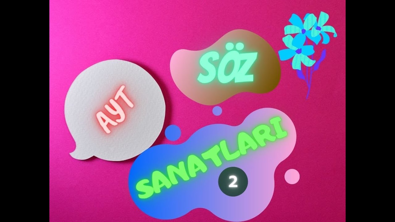 EDEBİ SANATLAR (SÖZ SANATLARI) -2