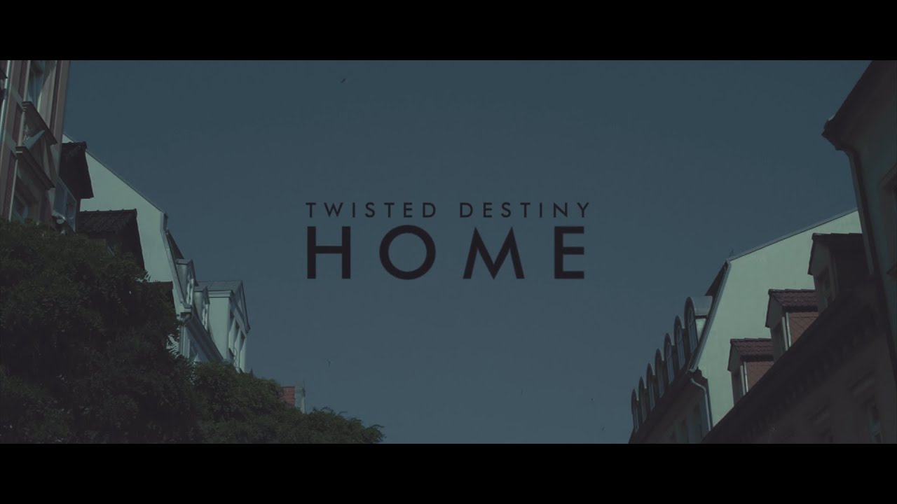 Twisted Destiny - Home (Official Music Video)