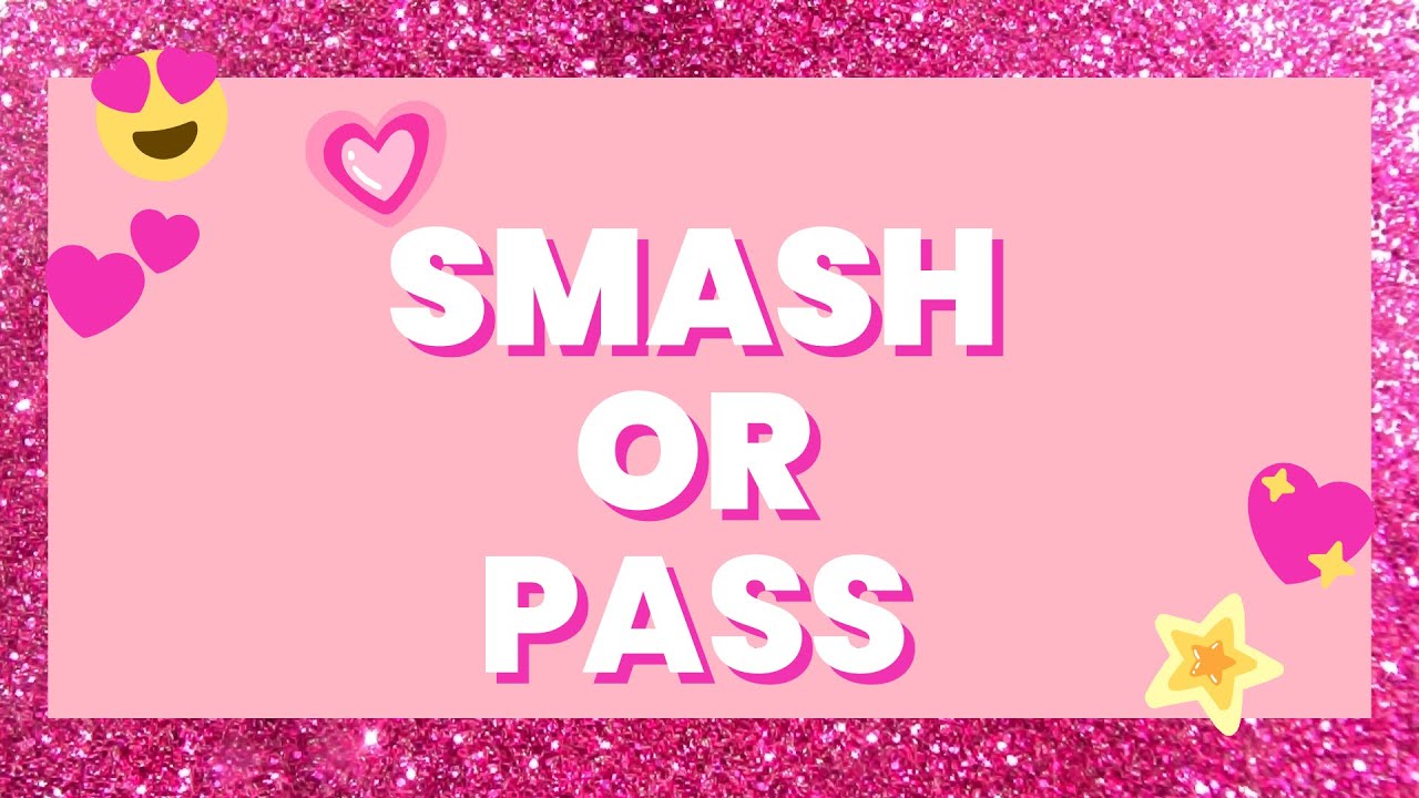 Smash or pass male edition pt.1