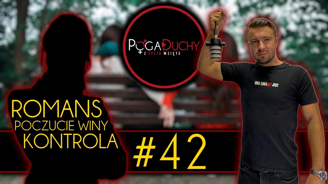 Pogaduchy #42 - Romans, Poczucie Winy, Kontrola - Z Życia Wzięte