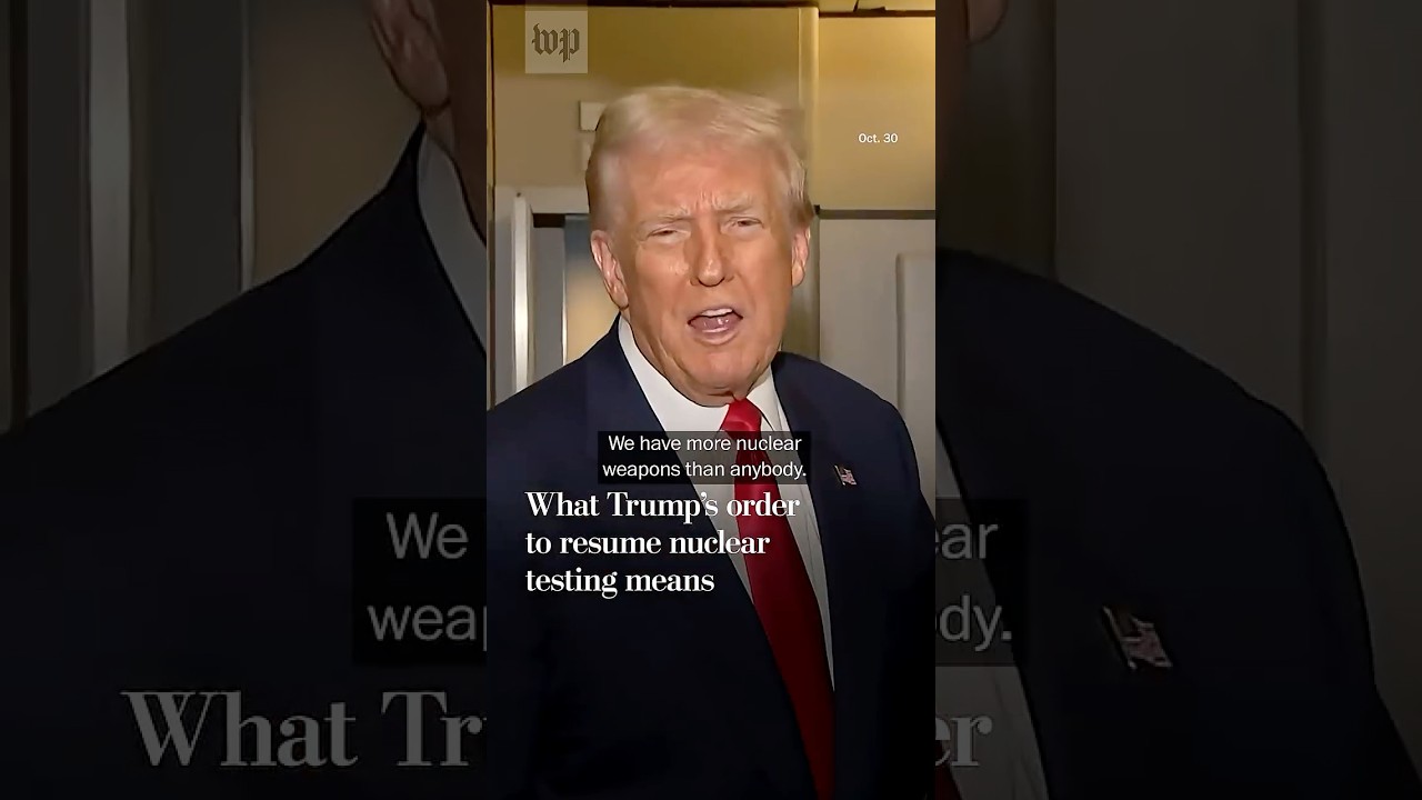 What Trump’s order to resume nuclear testing means