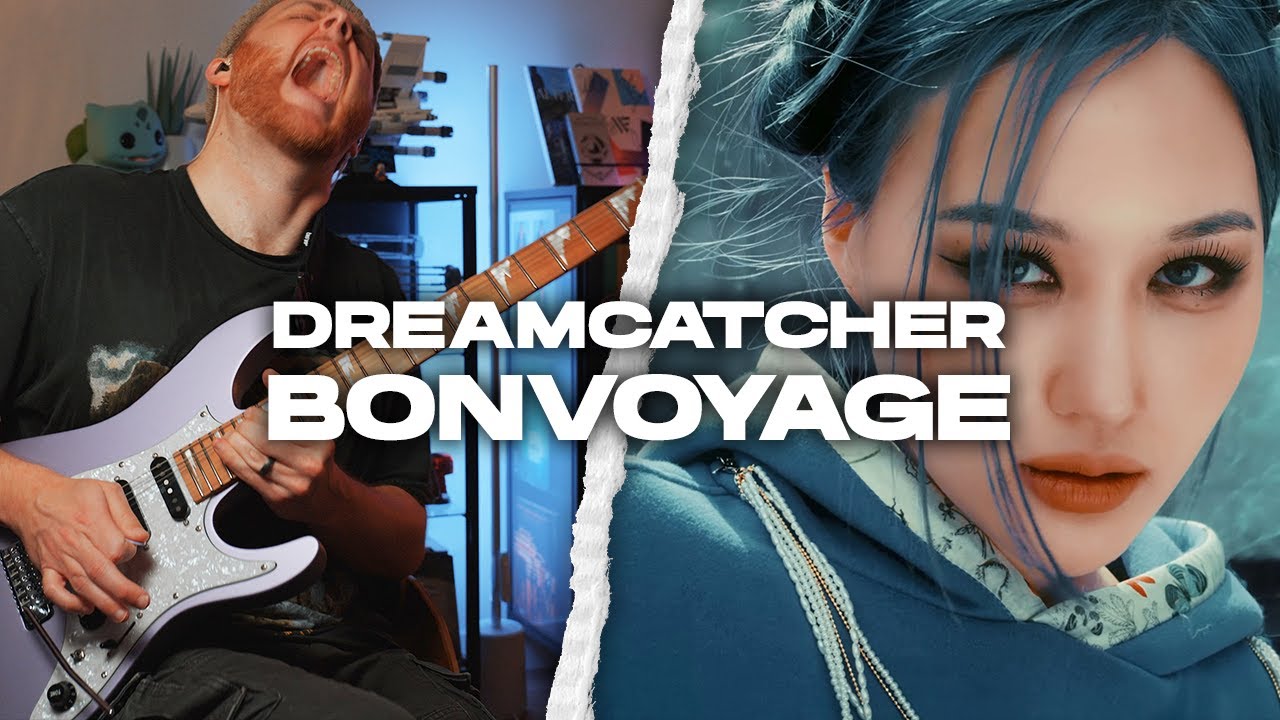 Dreamcatcher BONVOYAGE | Guitar Cover w/Official MV