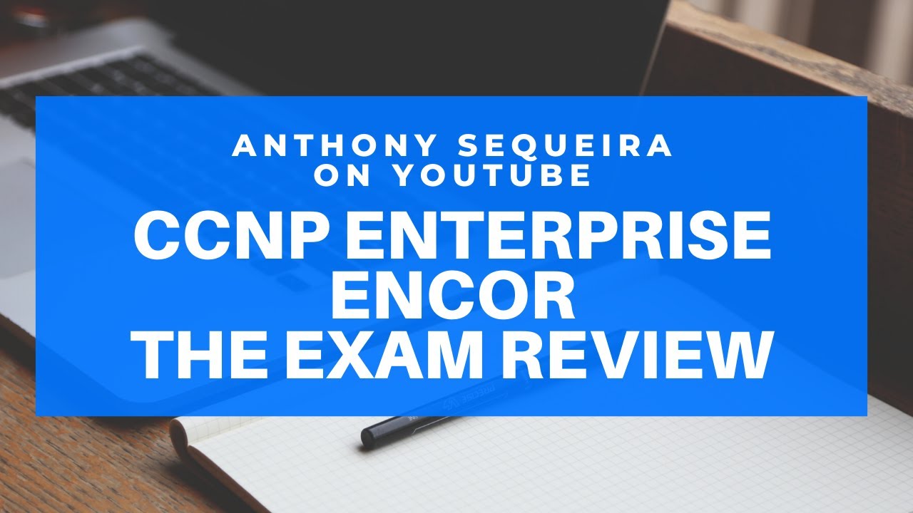Cisco CCNP CCIE Enterprise ENCOR 350-401 - The Exam Review