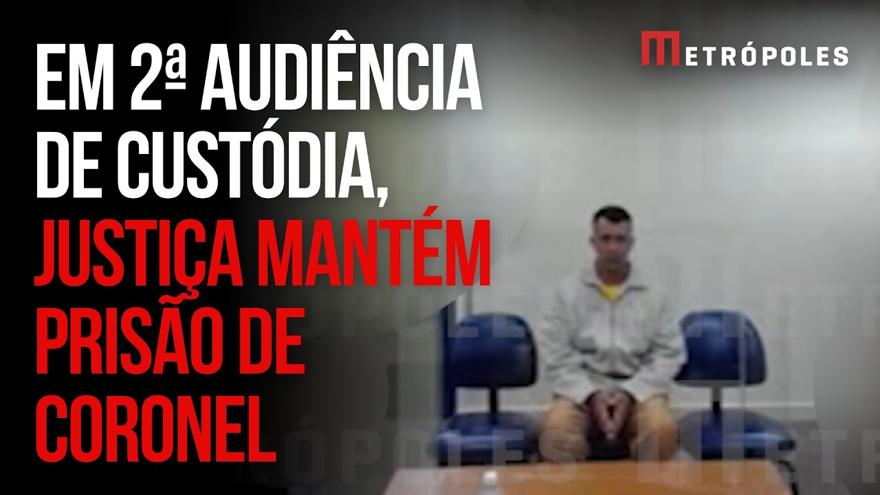 Em 2&ordf; audi&ecirc;ncia de cust&oacute;dia, Justi&ccedil;a mant&eacute;m pris&atilde;o de coronel