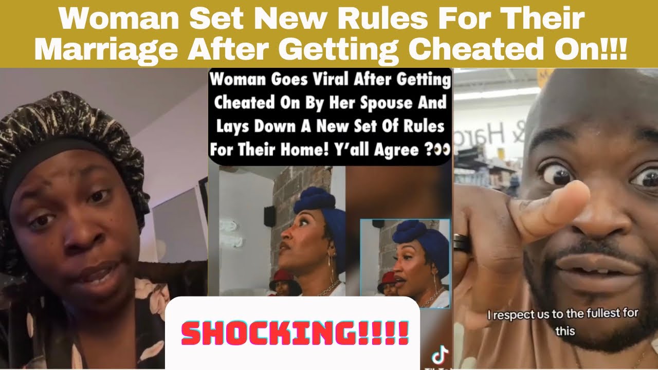 VIRAL VIDEO Of Woman Setting New Rules For Their Marriage After Getting Cheated On/Interesting
