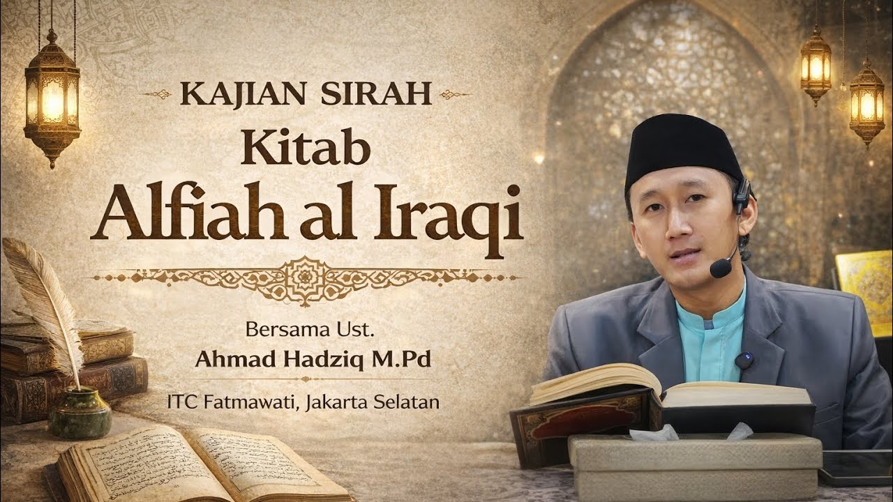 Kajian Sirah Kitab Alfiah al Iraqi Part 2 - Ahmad Hadziq M.Pd 