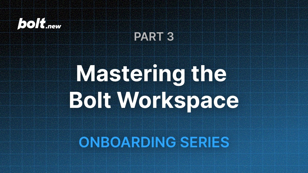 Серия обучающих материалов по Bolt.new | Часть 3: Освоение рабочего пространства Bolt