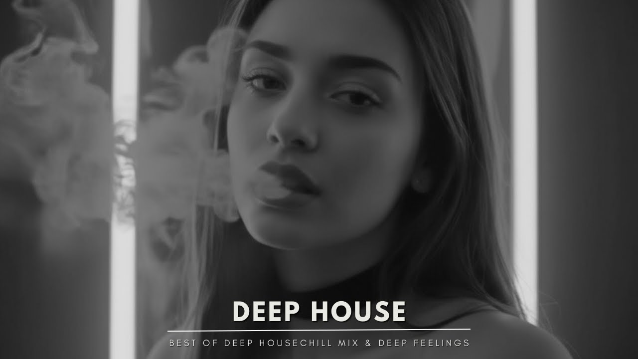 Best of Deep House 2026 | Chill Mix & Deep Feelings #001