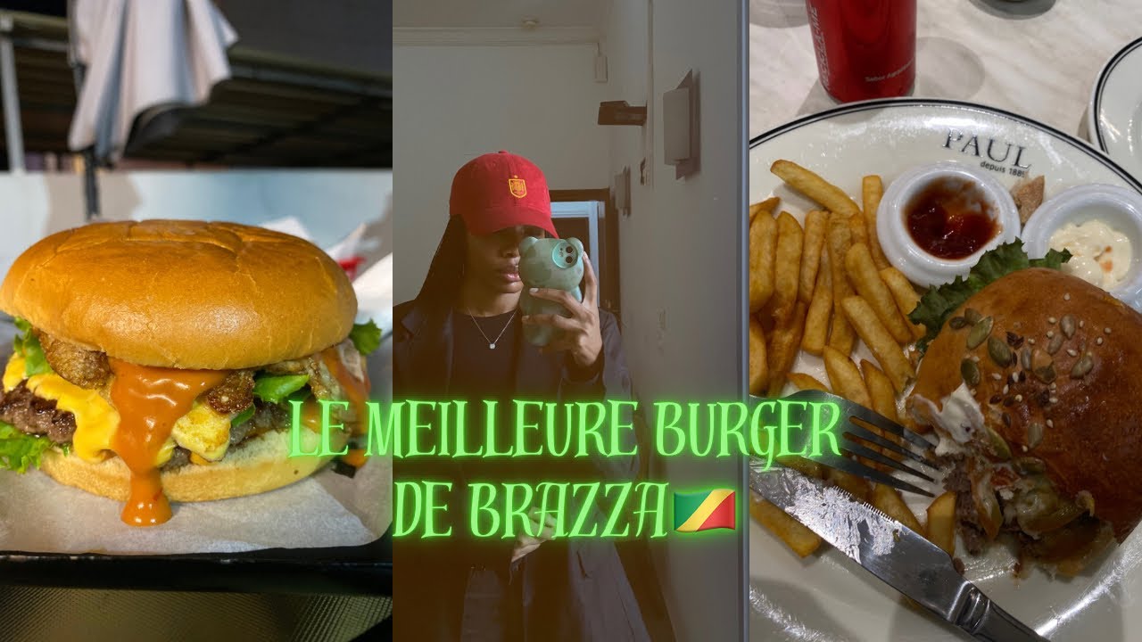 Le Meilleur burger de Brazzaville 🇨🇬: Paul Congo, la Gourmandine, French Joy…