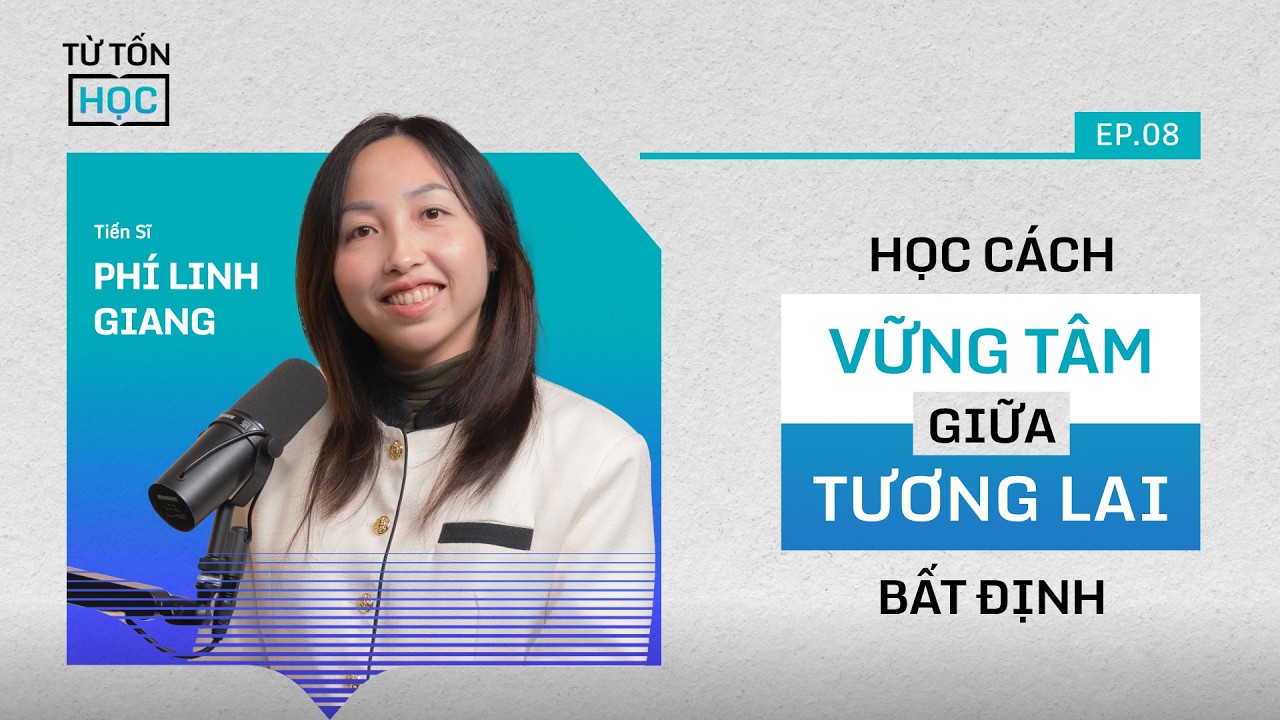 TƯ DUY là TÀI SẢN lớn nhất trong thế giới BIẾN ĐỘNG | TS. Phí Linh Giang |  #TTH S1E8