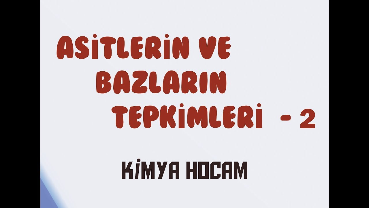 3-ASİTLERİN VE BAZLARIN TEPKİMELERİ 2.KISIM | ASİTLERİN VE BAZLARIN METALLERE ETKİSİ | KİMYA HOCAM