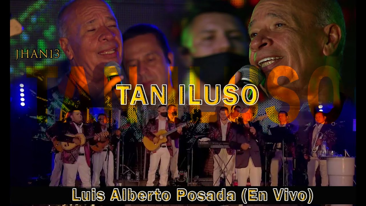 Tan Iluso (En Vivo)  - Luis Alberto Posada