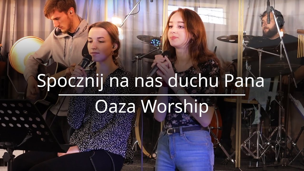 Spocznij na nas duchu Pana - Oaza Worship