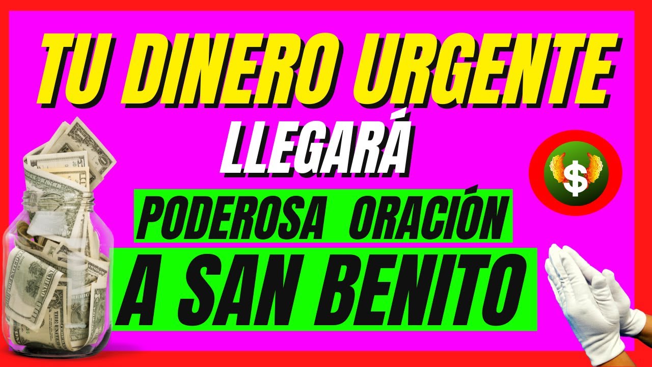 Oración a SAN BENITO PARA EL  DINERO URGENTE