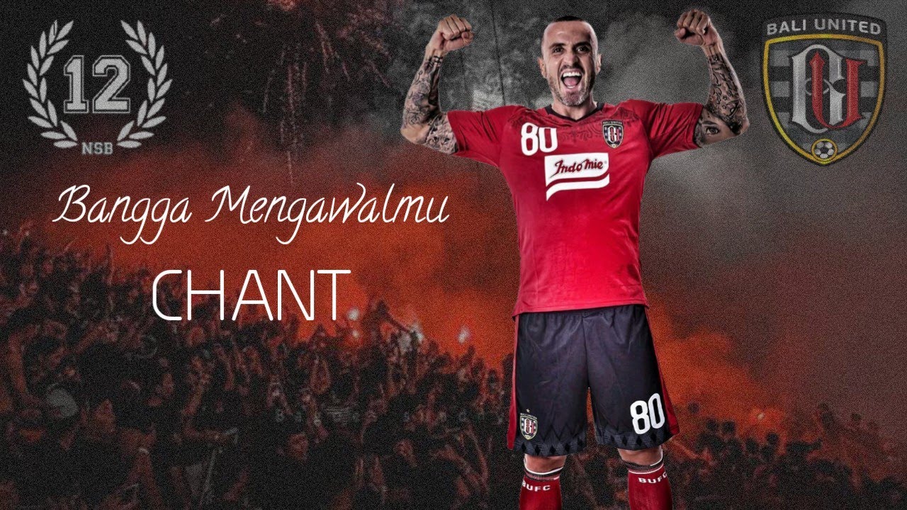 BANGGA MENGAWALMU - NSB12 BALI UNITED CHANT SUPPORTER