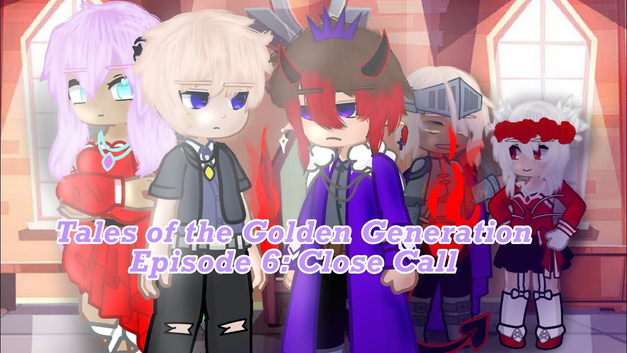 Tales of the Golden Generation Episode 6: Close Call |GL2MM|