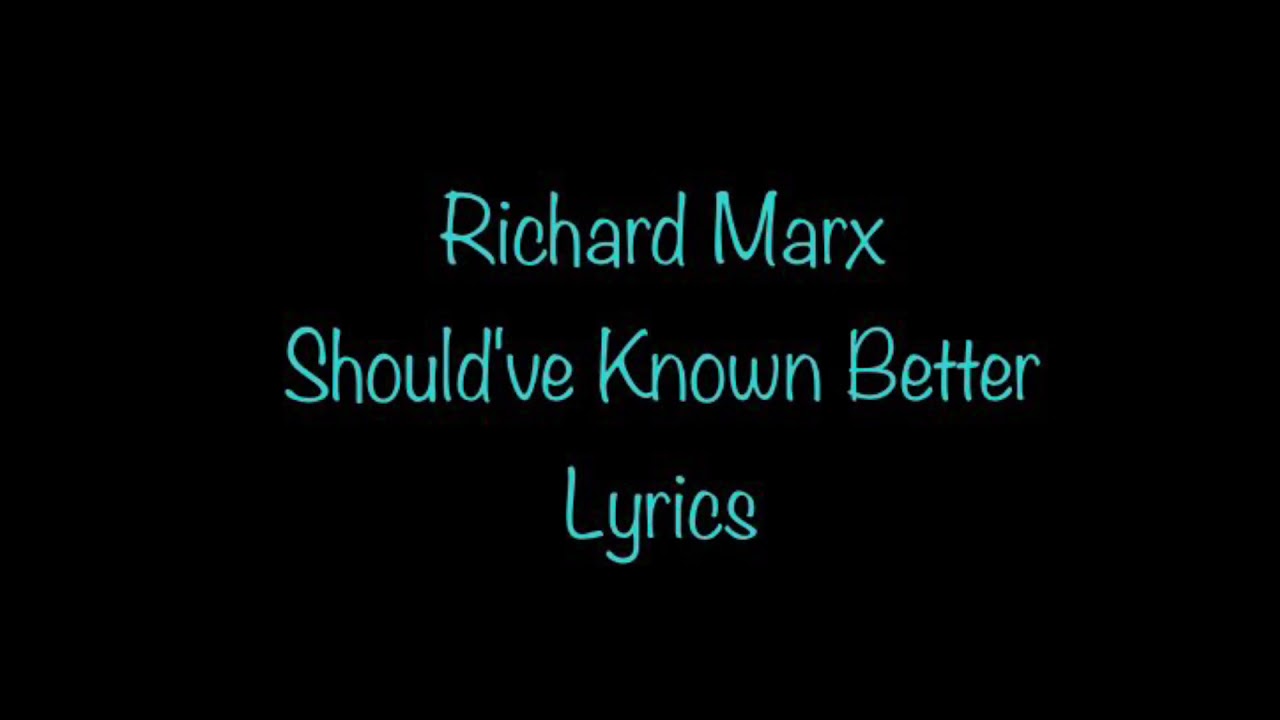 Richard Marx - Should've Known Better (Lyrics)
